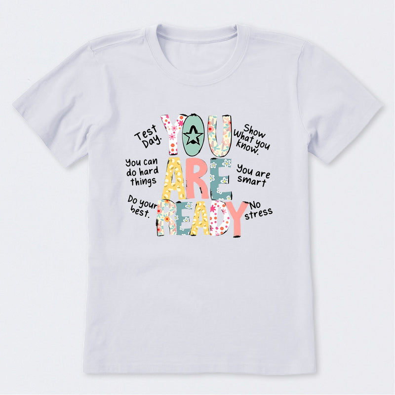 You Are Ready Test Day T-Shirt