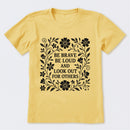 Be Brave Be Loud And Look Out For Others T-Shirt