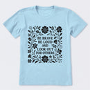 Be Brave Be Loud And Look Out For Others T-Shirt