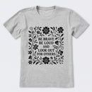 Be Brave Be Loud And Look Out For Others T-Shirt