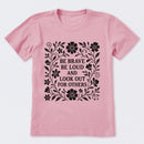 Be Brave Be Loud And Look Out For Others T-Shirt