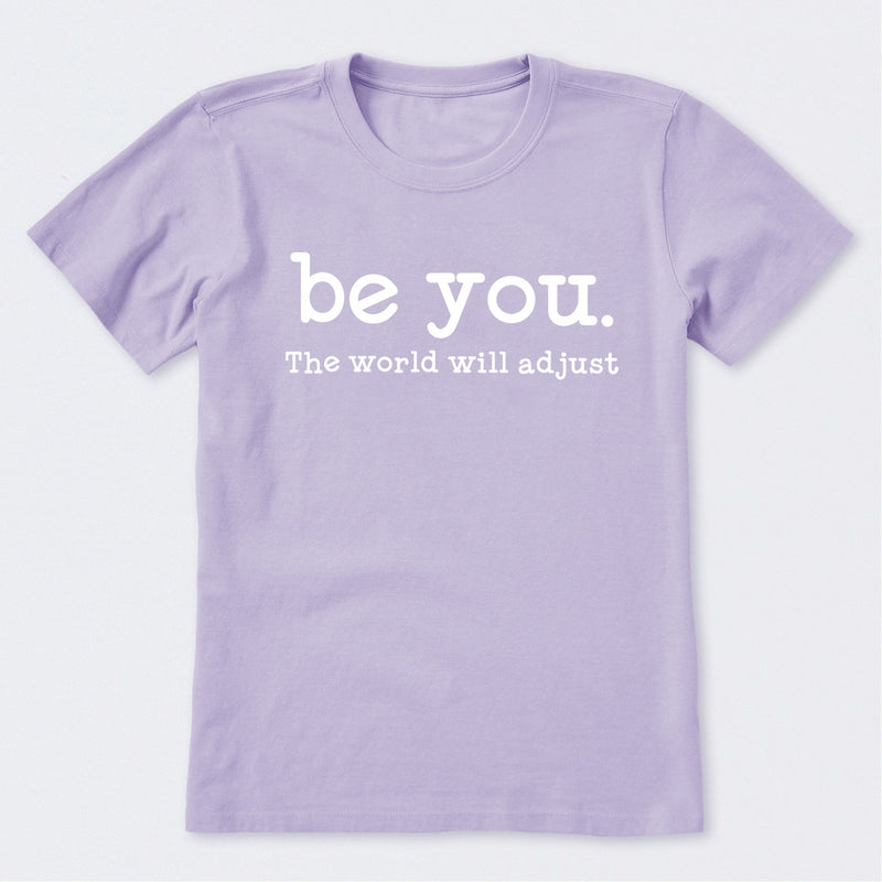 Be You The World Will Adjust T-Shirt