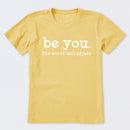 Be You The World Will Adjust T-Shirt