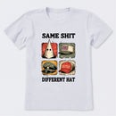 Same Shit Different Hat T-Shirt
