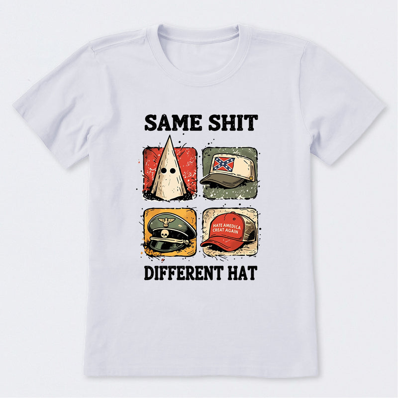 Same Shit Different Hat T-Shirt