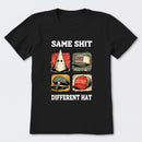 Same Shit Different Hat T-Shirt