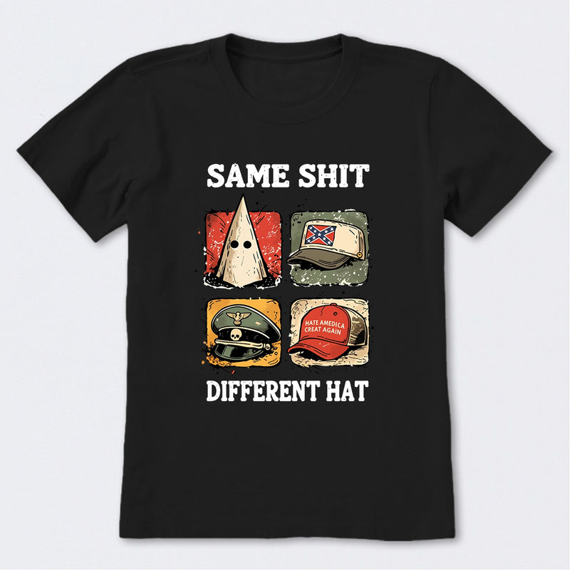 Same Shit Different Hat T-Shirt