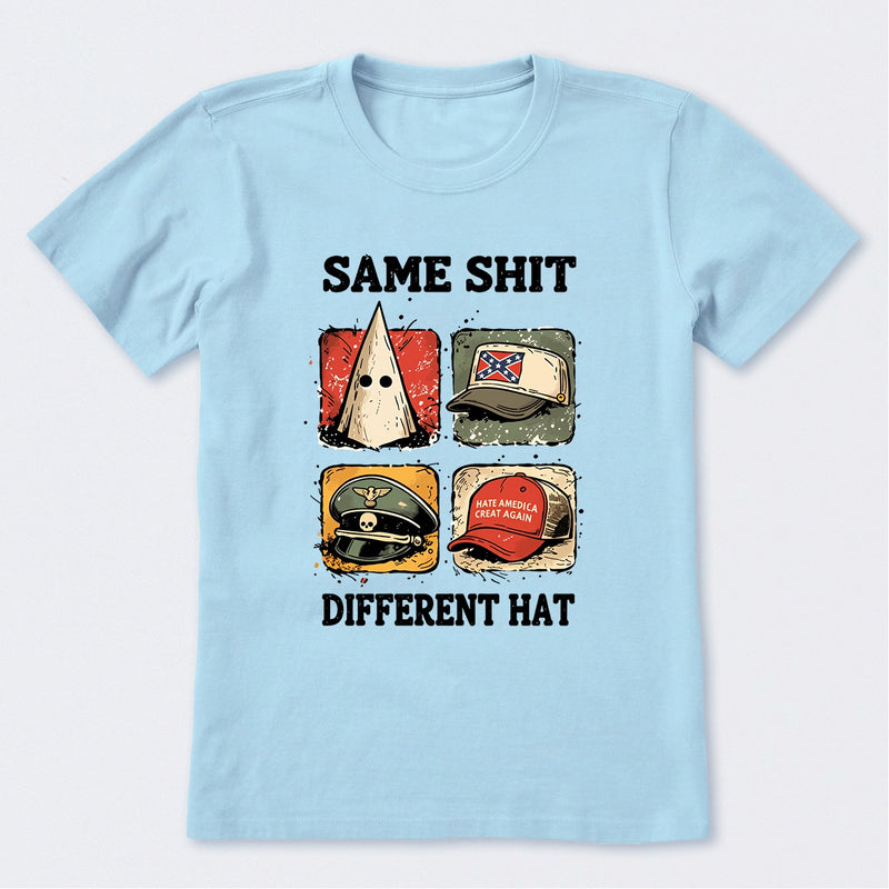 Same Shit Different Hat T-Shirt