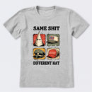 Same Shit Different Hat T-Shirt