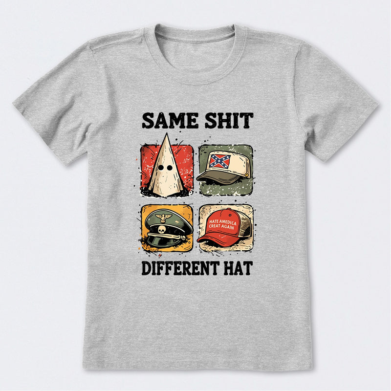 Same Shit Different Hat T-Shirt