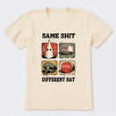 Same Shit Different Hat T-Shirt