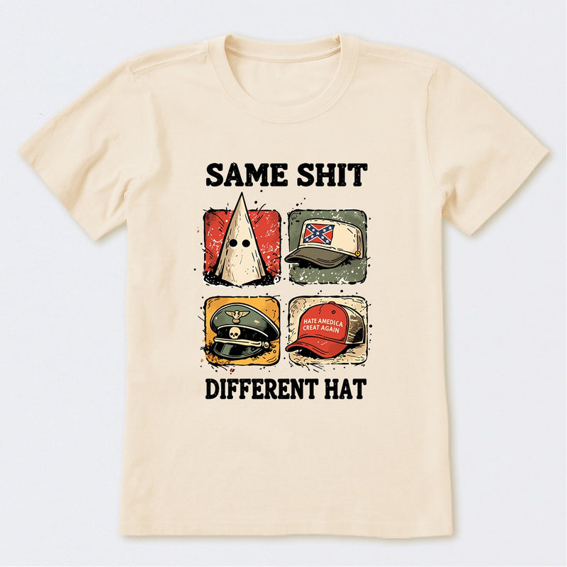 Same Shit Different Hat T-Shirt