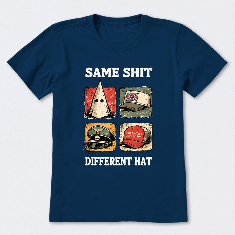 Same Shit Different Hat T-Shirt