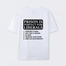 Prison is Perfect For Liberals T-shirt, Funny T-shirt