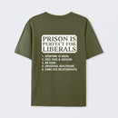 Prison is Perfect For Liberals T-shirt, Funny T-shirt