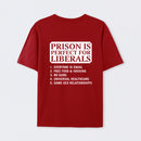 Prison is Perfect For Liberals T-shirt, Funny T-shirt