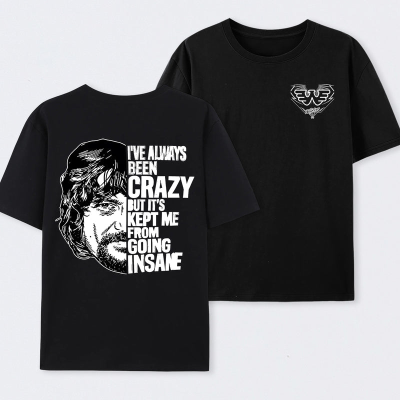 I've Always Been Crazy Funny Graphic T-Shirt