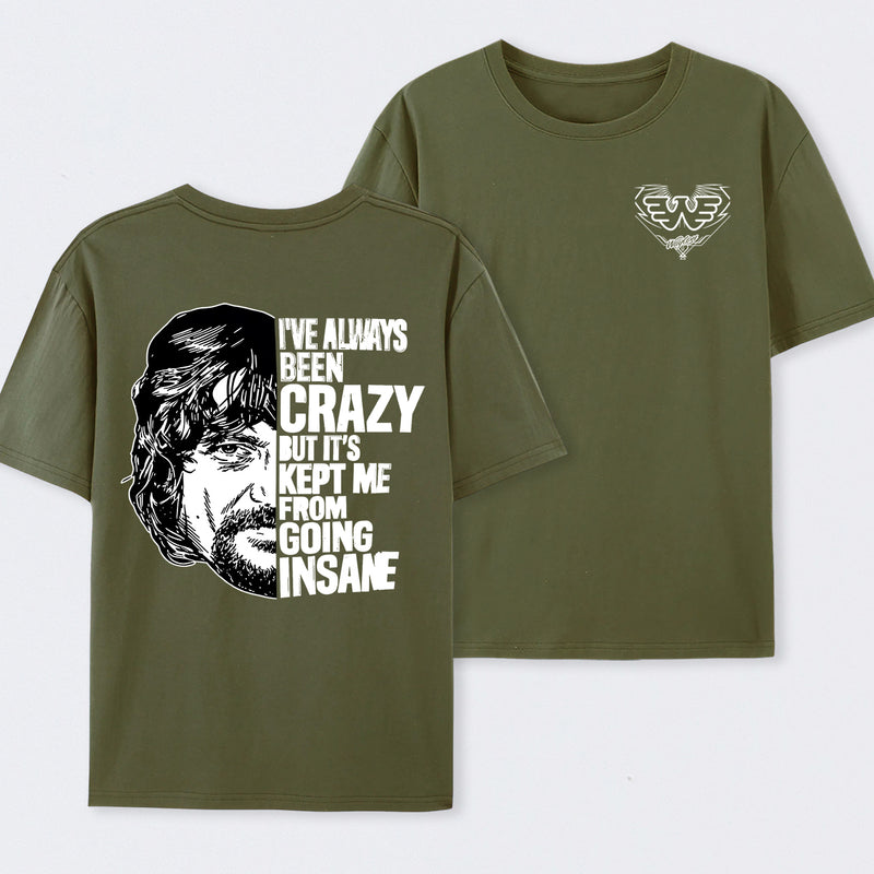 I've Always Been Crazy Funny Graphic T-Shirt