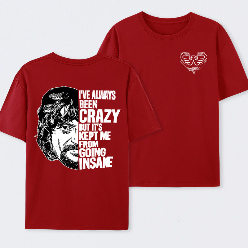 I've Always Been Crazy Funny Graphic T-Shirt