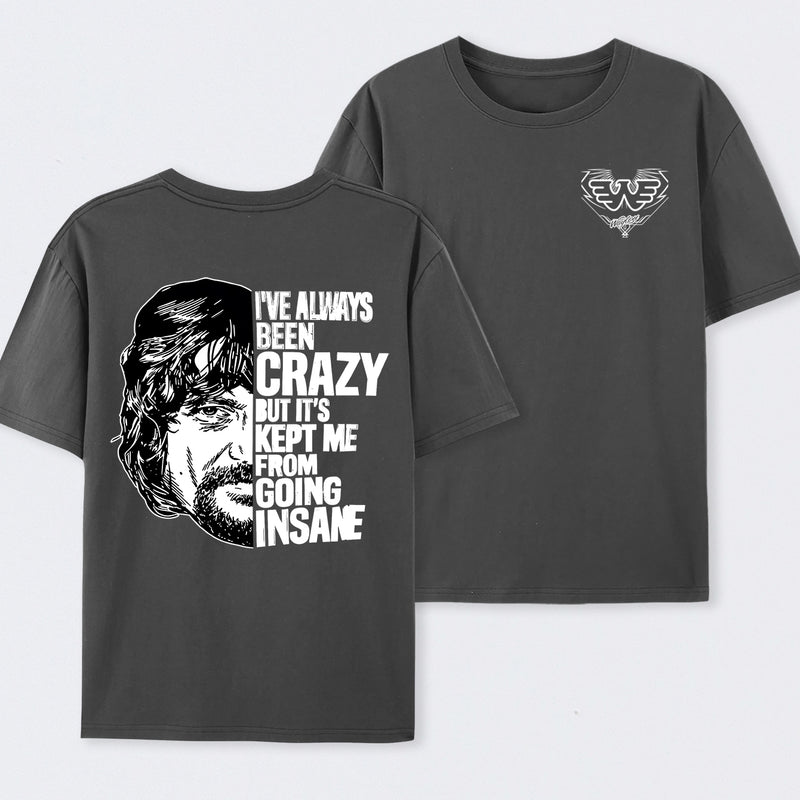 I've Always Been Crazy Funny Graphic T-Shirt