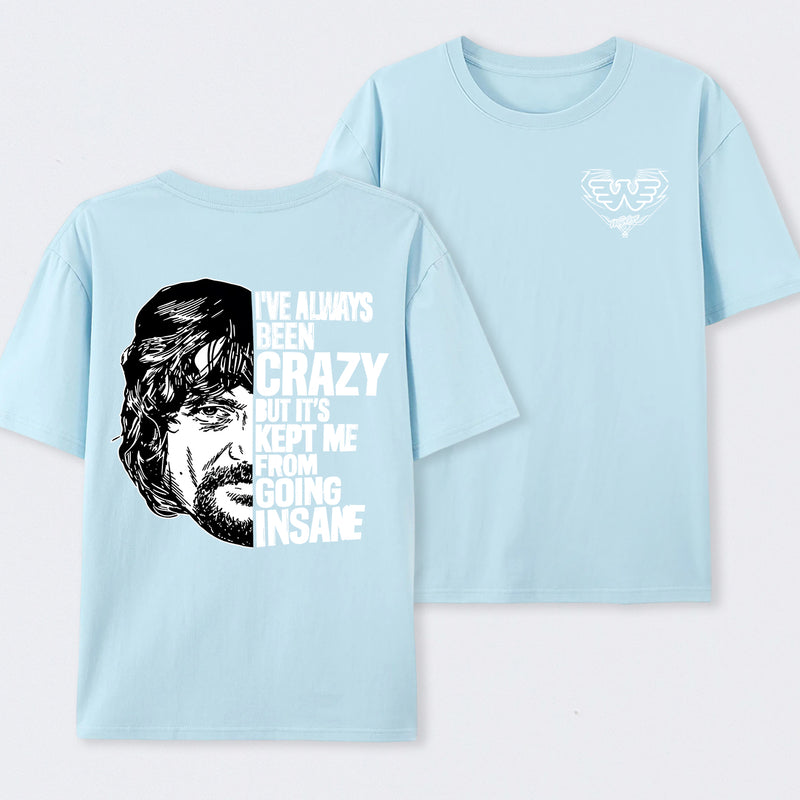 I've Always Been Crazy Funny Graphic T-Shirt