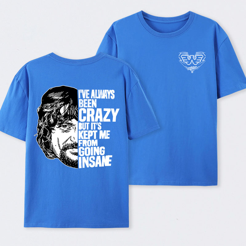 I've Always Been Crazy Funny Graphic T-Shirt