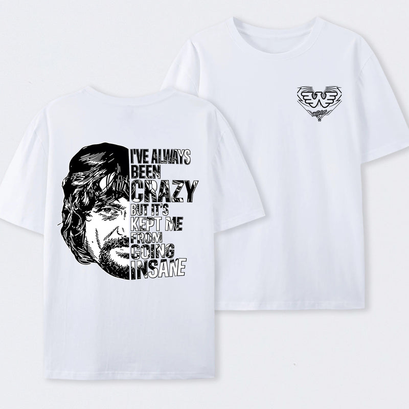 I've Always Been Crazy Funny Graphic T-Shirt