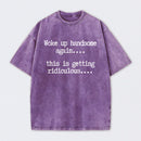 Woke Up Handsome Again Funny Self Confidence Washed T-Shirt