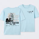 Dolly Parton Pour Yourself A Cup Of Ambition T-Shirt
