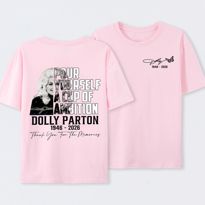 Dolly Parton Pour Yourself A Cup Of Ambition T-Shirt