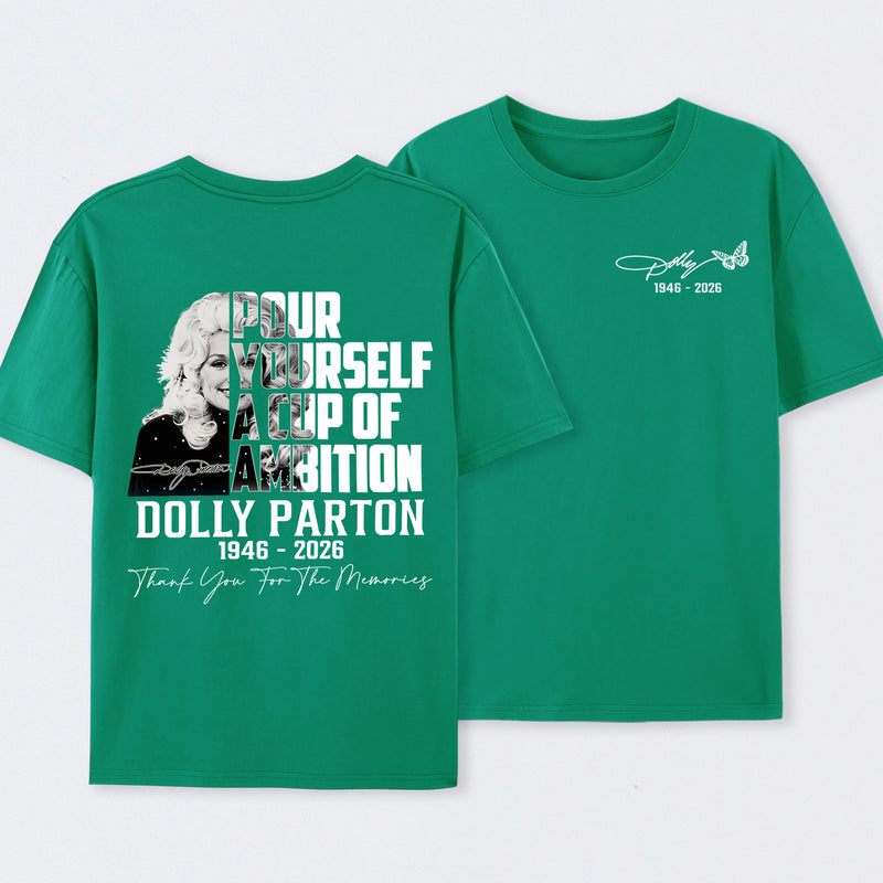 Dolly Parton Pour Yourself A Cup Of Ambition T-Shirt
