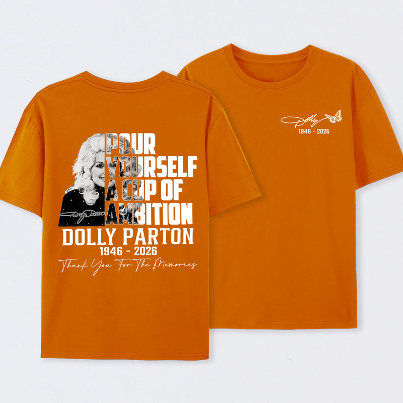 Dolly Parton Pour Yourself A Cup Of Ambition T-Shirt