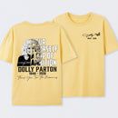 Dolly Parton Pour Yourself A Cup Of Ambition T-Shirt