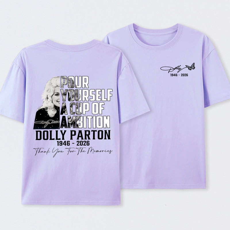 Dolly Parton Pour Yourself A Cup Of Ambition T-Shirt
