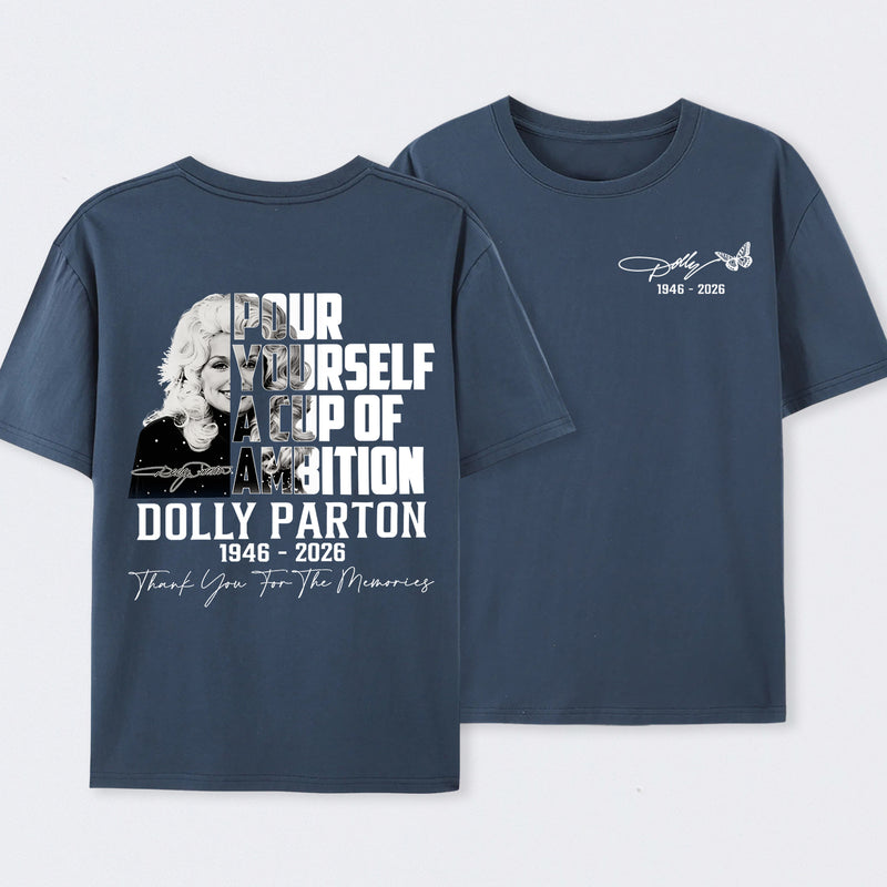 Dolly Parton Pour Yourself A Cup Of Ambition T-Shirt