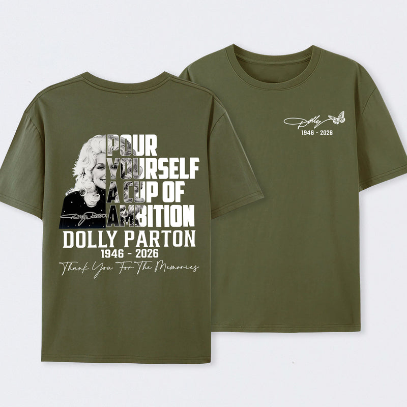 Dolly Parton Pour Yourself A Cup Of Ambition T-Shirt