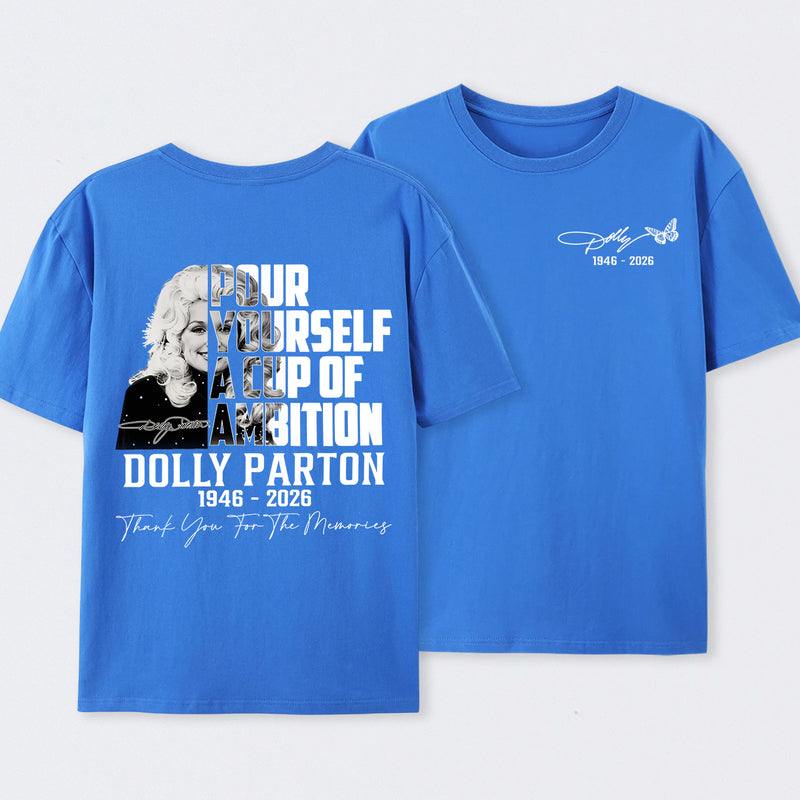 Dolly Parton Pour Yourself A Cup Of Ambition T-Shirt