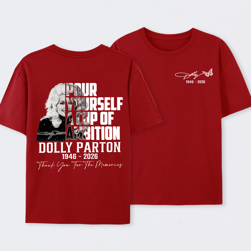 Dolly Parton Pour Yourself A Cup Of Ambition T-Shirt