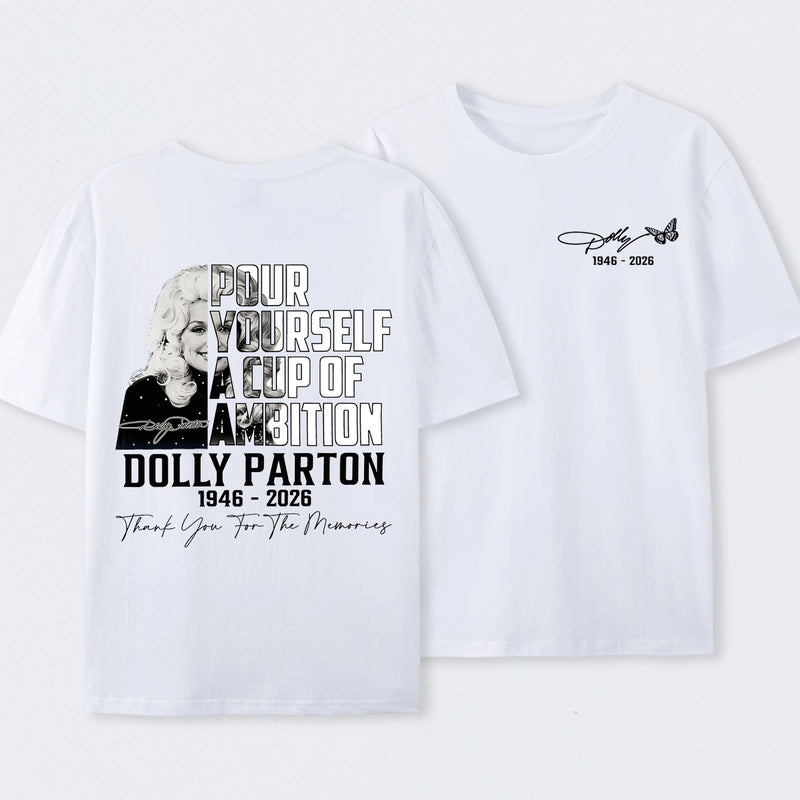 Dolly Parton Pour Yourself A Cup Of Ambition T-Shirt