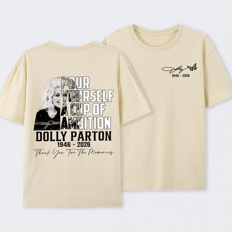 Dolly Parton Pour Yourself A Cup Of Ambition T-Shirt
