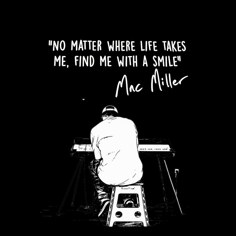 "No Matter Where Life Takes Me, Find Me With A Smile" Mac Miller Fans T-Shirt