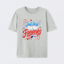Just Here For the Fireworks T-Shirt
