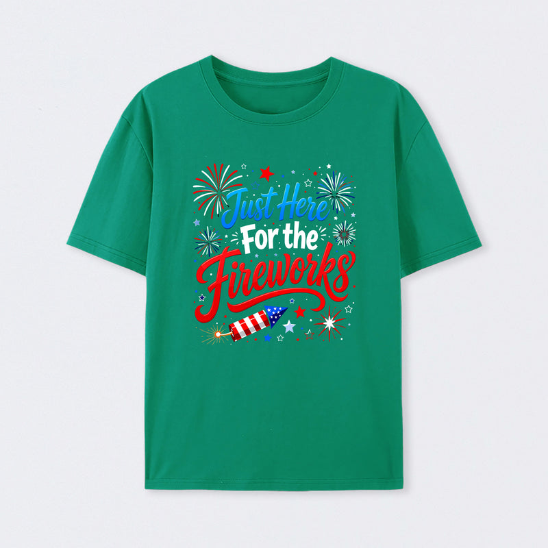 Just Here For the Fireworks T-Shirt