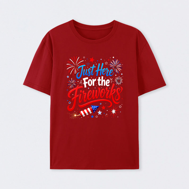 Just Here For the Fireworks T-Shirt