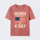 BORN ON THE 4TH OF JULY Independence Day T-Shirt