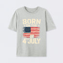 BORN ON THE 4TH OF JULY Independence Day T-Shirt