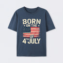 BORN ON THE 4TH OF JULY Independence Day T-Shirt
