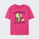 Funny goose : Might have to call in silly today T-Shirt