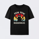 Pew-Pew-Madafakas T-Shirt