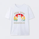 Pew-Pew-Madafakas T-Shirt